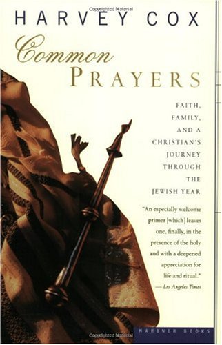 Common Prayers Faith, Family, and a Christian's Journey Through the Jewish Year  2001 9780618257331 Front Cover