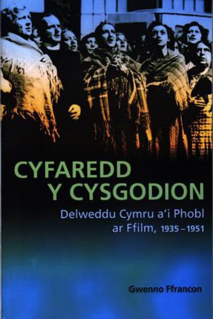 Cyfaredd y Cysgodion: Delweddu Cymru A'i Phobl AR Ffilm, 1935-1951 N/A 9780708318331 Front Cover