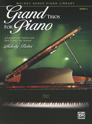 Grand Trios for Piano, Bk 2 4 Elementary Pieces for One Piano, Six Hands  2011 9780739079331 Front Cover