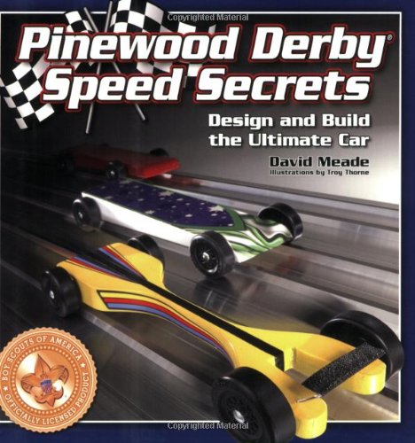 Pinewood Derby Speed Secrets Design and Build the Ultimate Car  2006 9780756627331 Front Cover