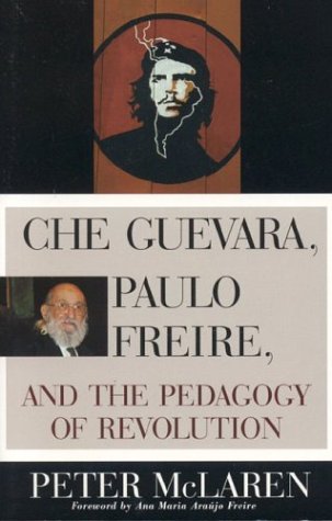 Che Guevara, Paulo Freire, and the Pedagogy of Revolution   2000 9780847695331 Front Cover