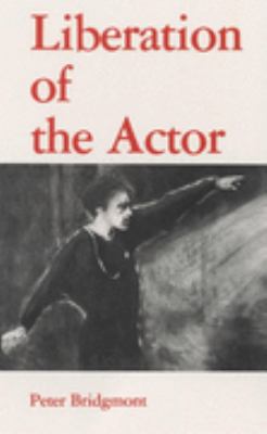Liberation of the Actor   1992 9780904693331 Front Cover