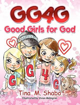 Gg4g: Good Girls for God N/A 9780984442331 Front Cover