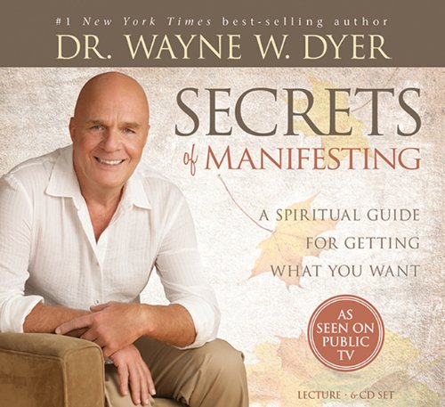 Secrets of Manifesting: A Spiritual Guide for Getting What You Want  2012 9781401937331 Front Cover