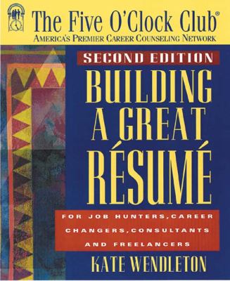 Building a Great Resume For Job Hunters, Career Changers, Consultants and Freelancers 2nd 1999 9781564144331 Front Cover