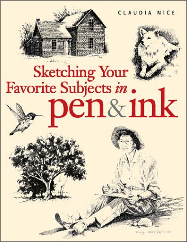 Sketching Your Favorite Subjects in Pen and Ink   2002 9781581804331 Front Cover