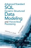 Advanced Standard SQL Dynamic Structured Data Modeling and Hierarchical Processing   2013 9781608075331 Front Cover