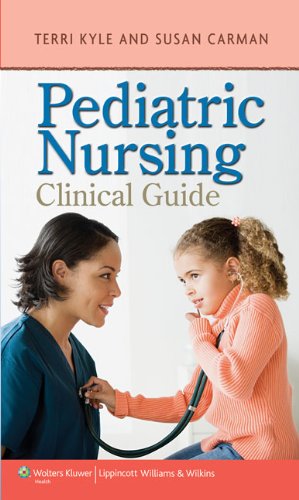Pediatric Nursing Clinical Guide   2013 9781609135331 Front Cover