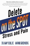 Delete Stress and Pain on the Spot!  N/A 9781628651331 Front Cover