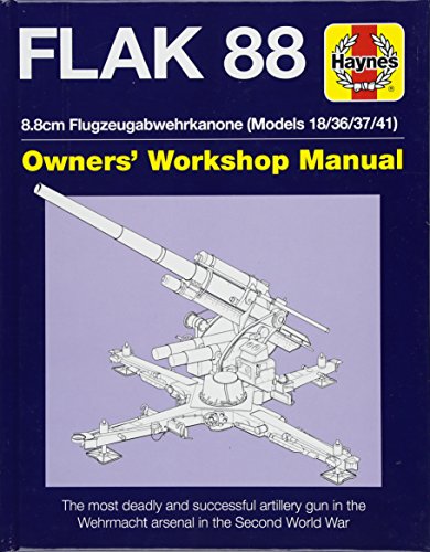Flak 88 Owners' Workshop Manual 8. 8cm Flugzeugabwehrkanone (Models 18/36/37/41)  2018 9781785211331 Front Cover