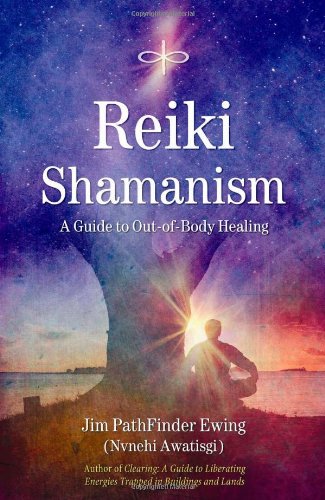 Reiki Shamanism A Guide to Out-Of-Body Healing  2008 9781844091331 Front Cover