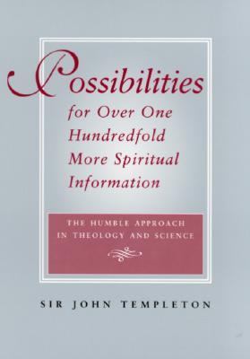 Possibilities for over One Hundredfold More Spiritual Information The Humble Approach in Theology and Science  2000 9781890151331 Front Cover
