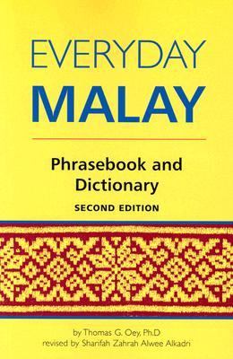 Everyday Malay Phrase Book and Dictionary Your Guide to Speaking Malay Quickly and Effortlessly in a Few Hours 2nd 2004 9789625935331 Front Cover