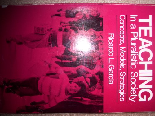Teaching in a Pluralistic Society Concepts, Models, Strategies  1982 9780060422332 Front Cover