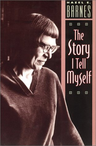 Story I Tell Myself A Venture in Existentialist Autobiography N/A 9780226037332 Front Cover