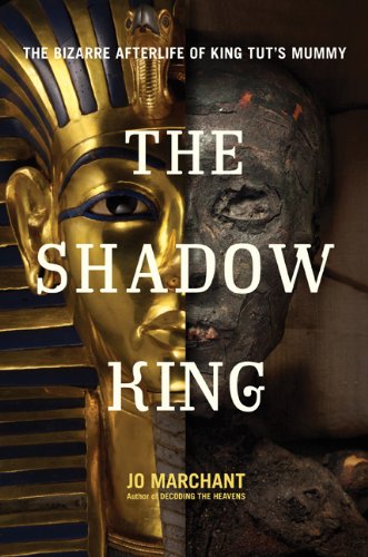 Shadow King The Bizarre Afterlife of King Tut's Mummy  2013 9780306821332 Front Cover