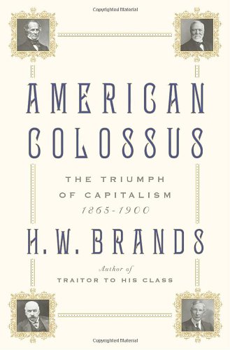 American Colossus The Triumph of Capitalism, 1865-1900  2010 9780385523332 Front Cover
