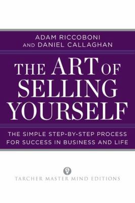 Art of Selling Yourself The Simple Step-By-Step Process for Success in Business and Life  2012 9780399160332 Front Cover