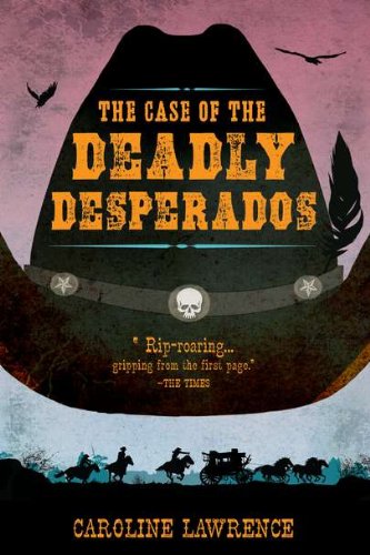 Case of the Deadly Desperados Western Mysteries, Book One  2012 9780399256332 Front Cover
