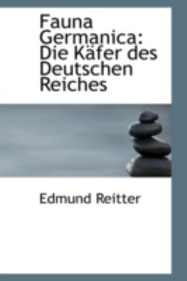 Fauna Germanic Die Kï¿½fer des Deutschen Reiches N/A 9781110995332 Front Cover