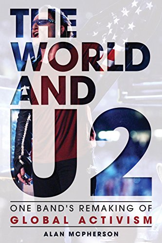 World and U2 One Band's Remaking of Global Activism  2015 9781442249332 Front Cover