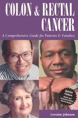 Colon and Rectal Cancer A Comprehensive Guide for Patients and Families  1999 9781565926332 Front Cover