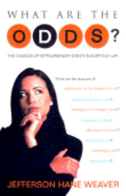 What Are the Odds? The Chances of Extraordinary Events in Everyday Life  2001 9781573929332 Front Cover