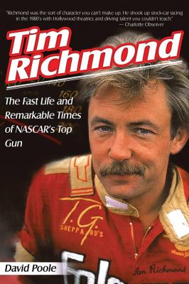 Tim Richmond The Fast Life and Remarkable Times of NASCAR's Top Gun N/A 9781613212332 Front Cover