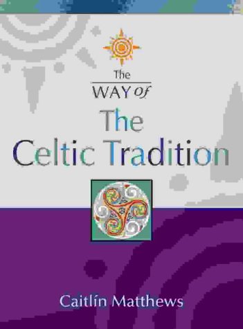 The Way of - The Celtic Tradition:   2003 9780007154333 Front Cover