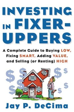 Investing in Fixer-Uppers A Complete Guide to Buying Low, Fixing Smart, Adding Value, and Selling (or Renting) High  2003 9780071414333 Front Cover