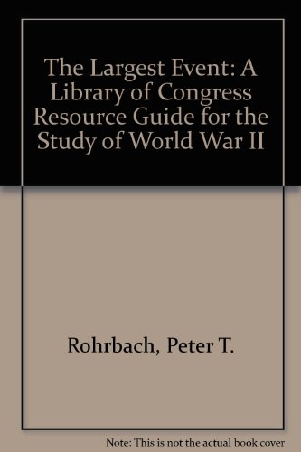 Largest Event A Library of Congress Resource Guide for the Study of World War 2  1994 9780160431333 Front Cover