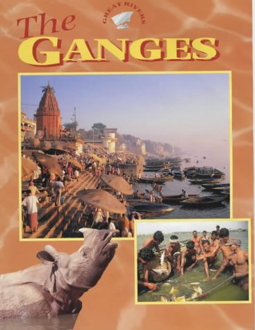 The Ganges (Great Rivers) N/A 9780237524333 Front Cover