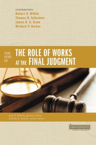 Four Views on the Role of Works at the Final Judgment   2013 9780310490333 Front Cover
