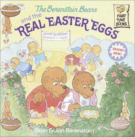 Berenstain Bears and the Real Easter Eggs   2002 9780375811333 Front Cover