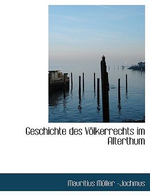Geschichte Des Volkerrechts Im Alterthum:   2008 9780554621333 Front Cover