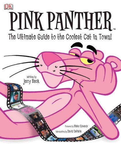 Pink Panther The Ultimate Guide to the Coolest Cat in Town!  2005 9780756610333 Front Cover