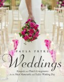 Paula Pryke - Weddings Bouquets and Floral Arrangements for the Most Memorable and Perfect Wedding Day N/A 9780847844333 Front Cover
