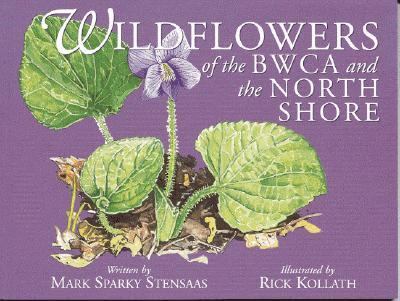 Wildflowers of the BWCA and the North Shore  N/A 9780967379333 Front Cover