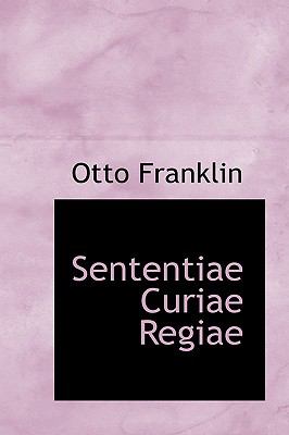 Sententiae Curiae Regiae N/A 9781103109333 Front Cover