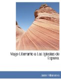 Viage Literario a Las Iglesias de Espana N/A 9781140643333 Front Cover
