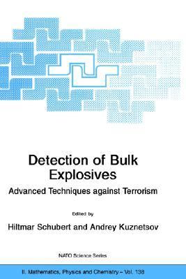Detection of Bulk Explosives Advanced Techniques Against Terrorism  2004 9781402019333 Front Cover