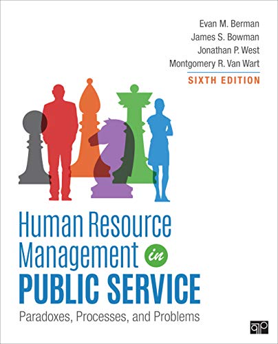 Human Resource Management in Public Service Paradoxes, Processes, and Problems 6th 2020 9781506382333 Front Cover