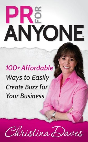 PR for Anyone 100+ Affordable Ways to Easily Create Buzz for Your Business N/A 9781630470333 Front Cover