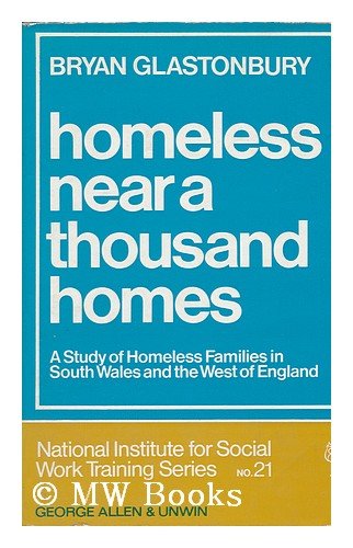 Homeless near a Thousand Homes A Study of Families Without Homes in South Wales and the West of England  1971 9780043010334 Front Cover