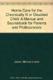 Home Care for the Chronically Ill or Disabled Child N/A 9780061814334 Front Cover