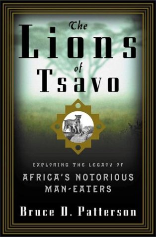 Lions of Tsavo Exploring the Legacy of Africa's Notorious Man-Eaters  2004 9780071363334 Front Cover