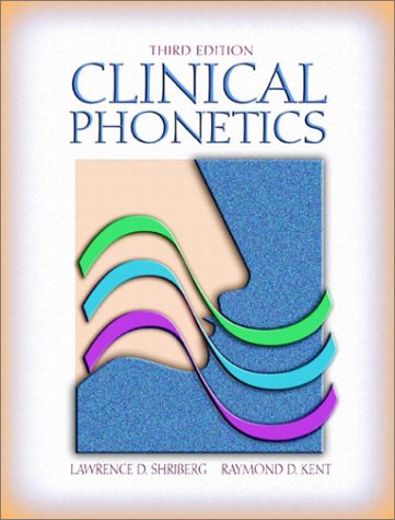Clinical Phonetics  3rd 2003 (Revised) 9780205368334 Front Cover