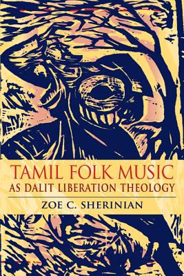 Tamil Folk Music As Dalit Liberation Theology   2020 9780253002334 Front Cover