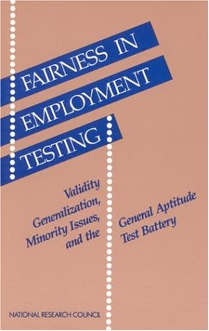 Fairness in Employment Testing Validity Generalization, Minority Issues and the General Aptitude Test Battery N/A 9780309040334 Front Cover