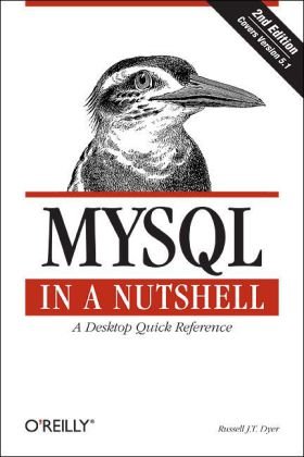 MySQL in a Nutshell A Desktop Quick Reference 2nd 2008 (Revised) 9780596514334 Front Cover